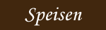 Speisen